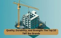 Quality, Durability, and Strength The Top 10 TMT Bar Brands